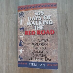 365 Days Of Walking The Red Road by Terri Jean~